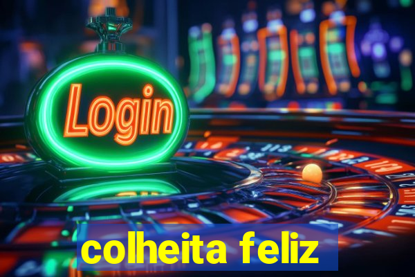 colheita feliz