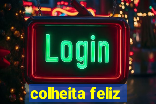 colheita feliz