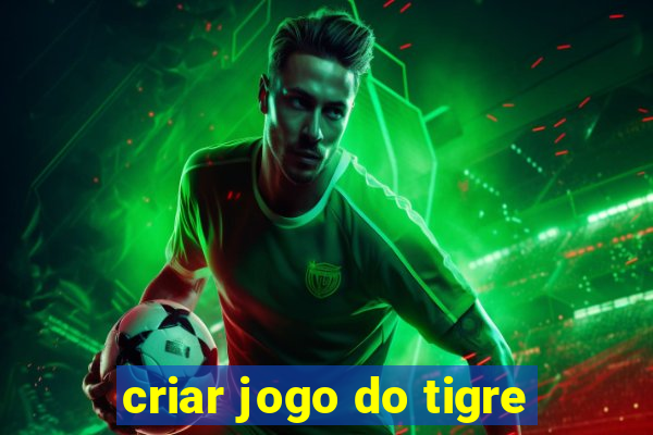 criar jogo do tigre