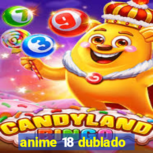 anime 18 dublado