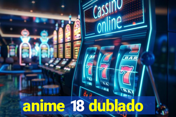 anime 18 dublado