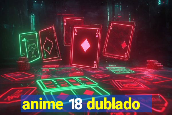 anime 18 dublado