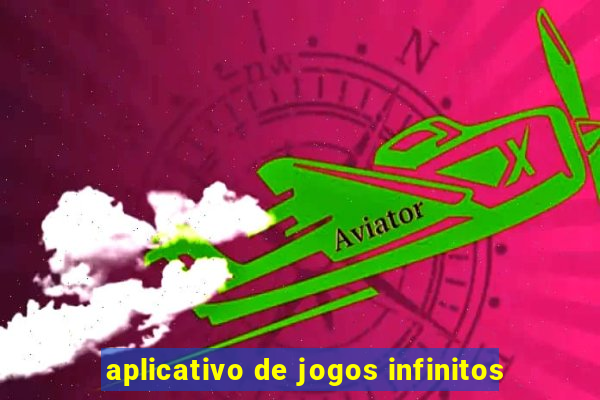 aplicativo de jogos infinitos