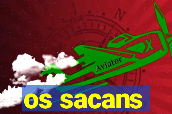 os sacans