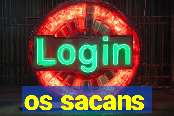 os sacans