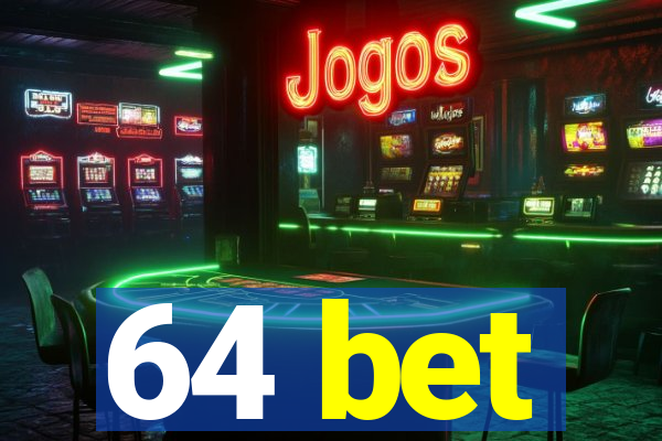 64 bet