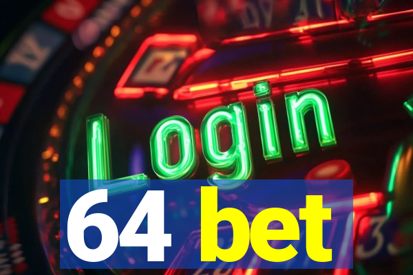 64 bet