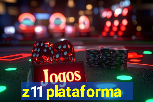 z11 plataforma