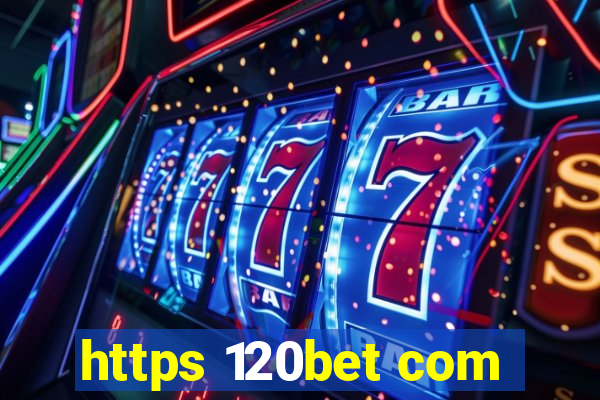 https 120bet com