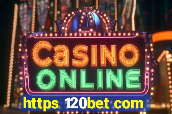 https 120bet com