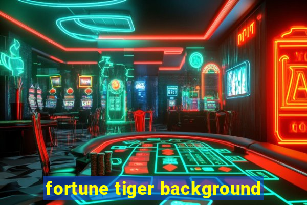 fortune tiger background