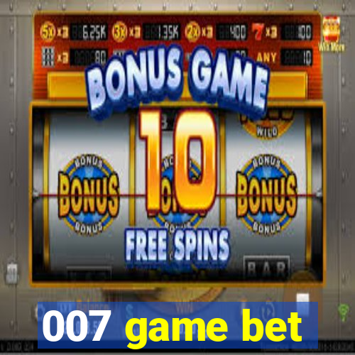 007 game bet