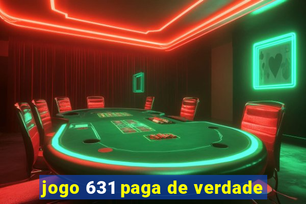 jogo 631 paga de verdade