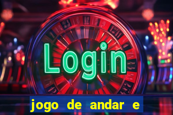 jogo de andar e ganhar dinheiro