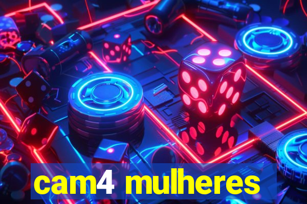 cam4 mulheres