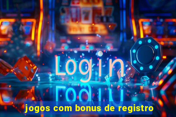 jogos com bonus de registro