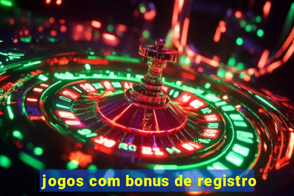 jogos com bonus de registro