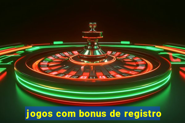 jogos com bonus de registro