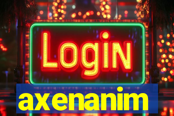 axenanim