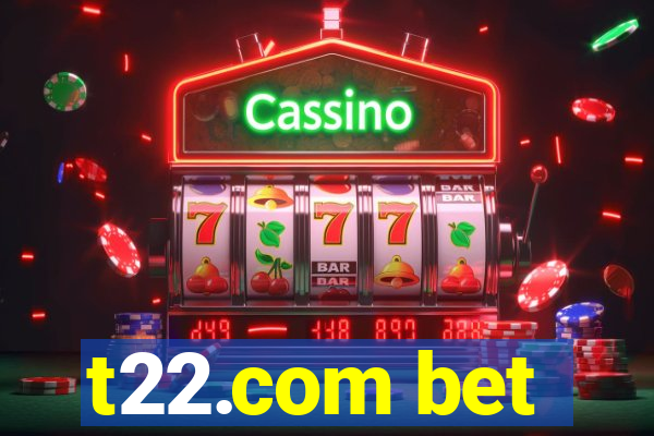 t22.com bet