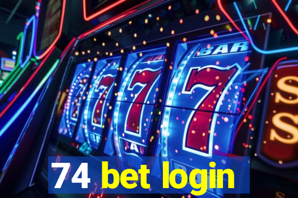 74 bet login