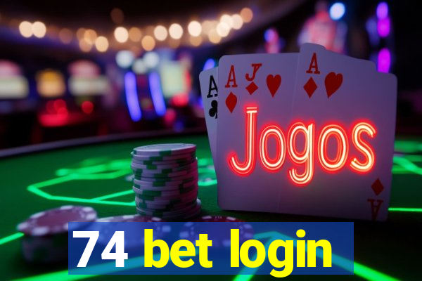 74 bet login