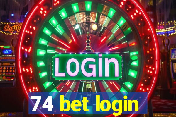 74 bet login