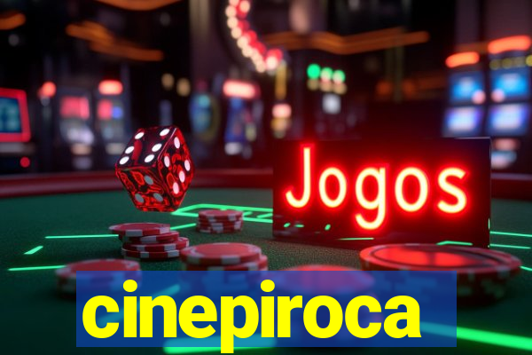 cinepiroca