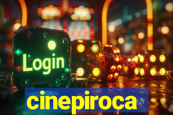 cinepiroca