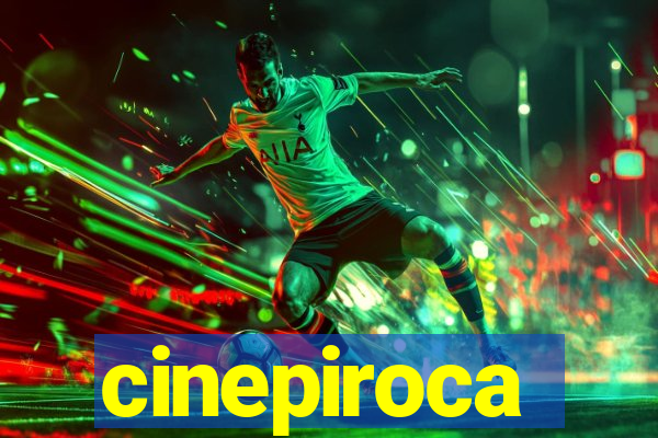 cinepiroca