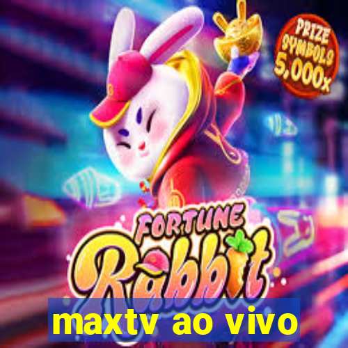 maxtv ao vivo