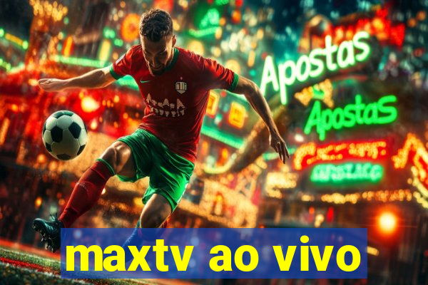 maxtv ao vivo