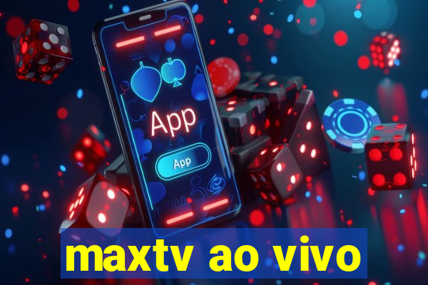 maxtv ao vivo