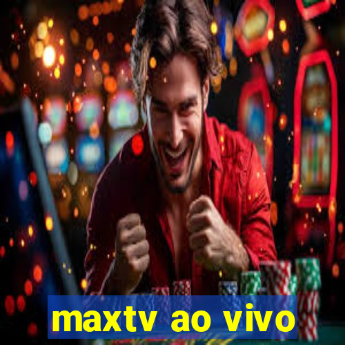 maxtv ao vivo