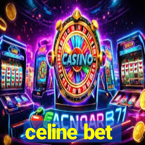 celine bet