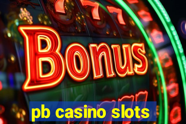 pb casino slots