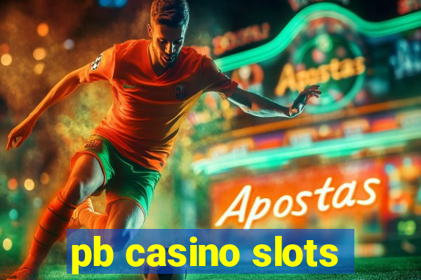 pb casino slots