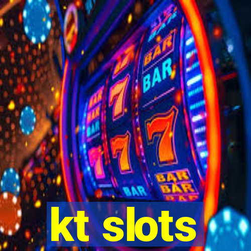 kt slots