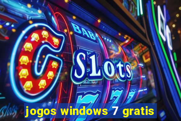 jogos windows 7 gratis