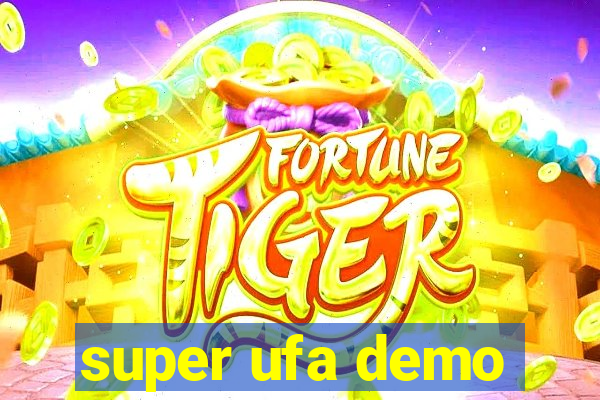 super ufa demo