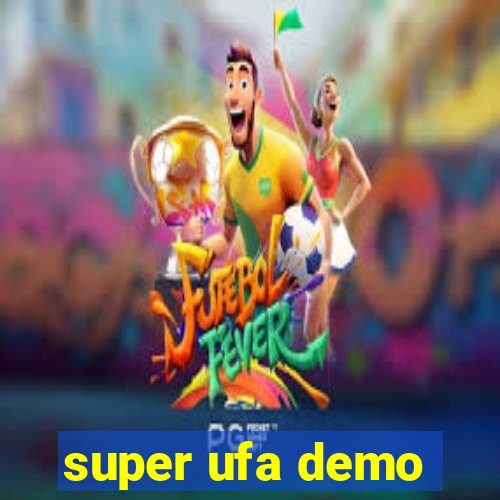 super ufa demo