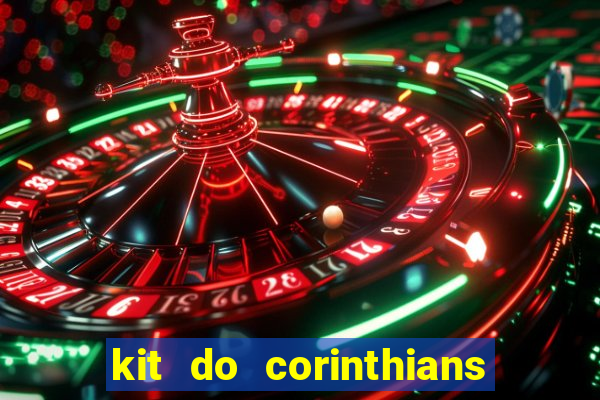 kit do corinthians dls 22