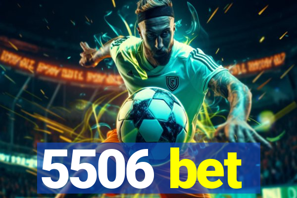 5506 bet