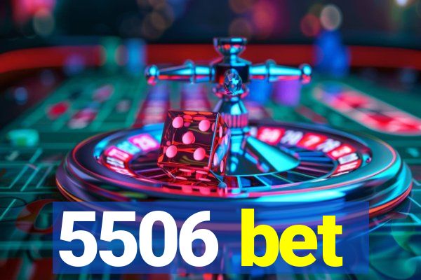 5506 bet