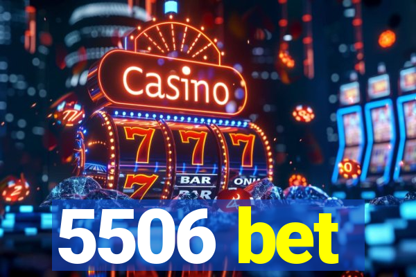 5506 bet