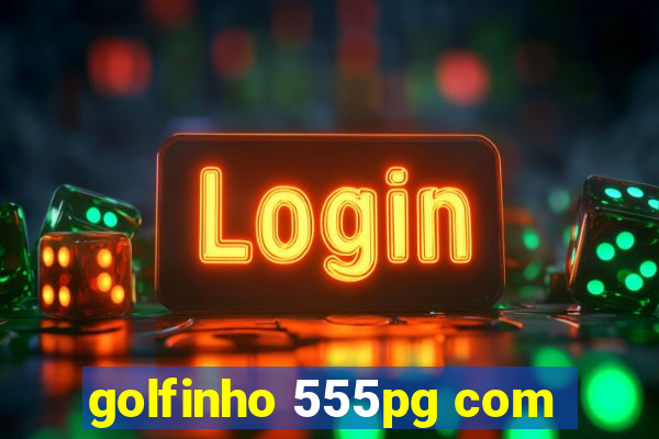 golfinho 555pg com