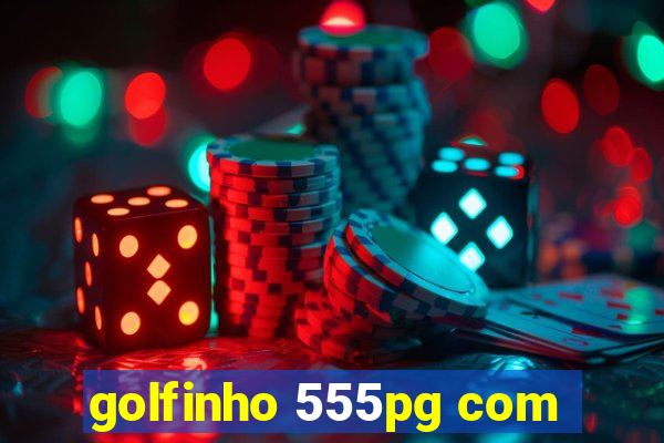 golfinho 555pg com