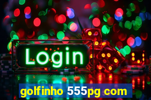 golfinho 555pg com