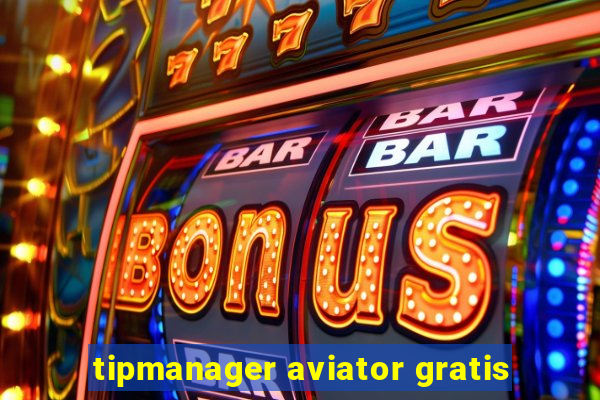 tipmanager aviator gratis