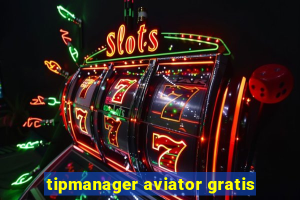 tipmanager aviator gratis